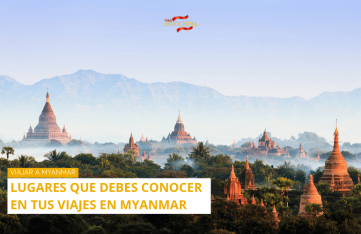 Viajar a Myanmar: Lugares que debes conocer en tus viajes en Myanmar