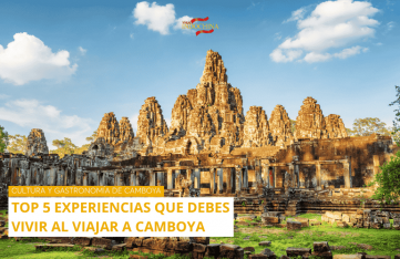 Cultura y gastronomía de Camboya: Top 5 experiencias que debes vivir al viajar a Camboya