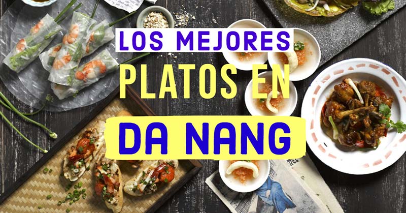 Los mejores platos para probar cuando viajas a Da Nang